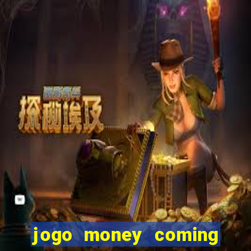 jogo money coming paga mesmo